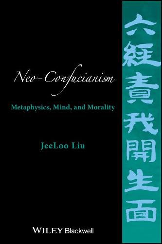 Cover image for Neo-Confucianism: Metaphysics, Mind, and Morality