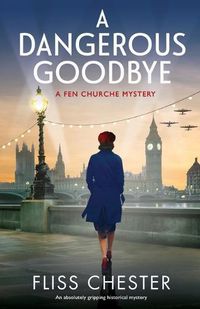 Cover image for A Dangerous Goodbye: An absolutely gripping historical mystery