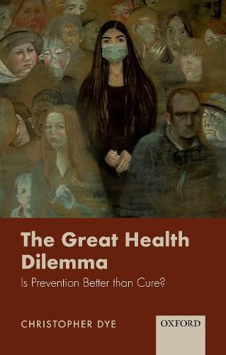 Cover image for The Great Health Dilemma: Is Prevention Better than Cure?