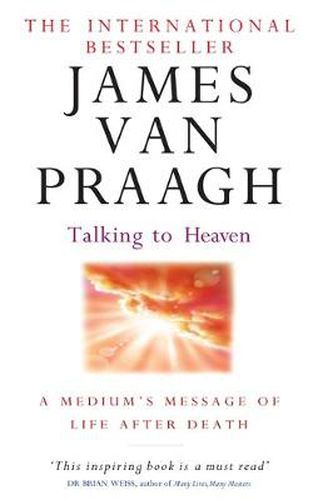 Talking To Heaven: A medium's message of life after death