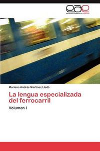 Cover image for La Lengua Especializada del Ferrocarril