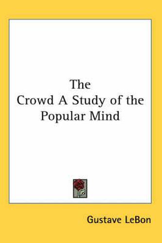 The Crowd A Study of the Popular Mind