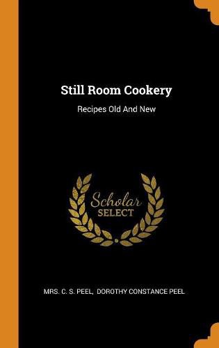 Cover image for Still Room Cookery: Recipes Old and New