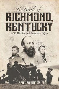 Cover image for The Battle of Richmond, Kentucky: 1862 Weather and Civil War Digest