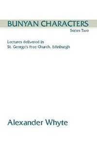 Cover image for Bunyan Characters, Series Two: Lectures Delivered in St. George's Free Church, Edinburgh