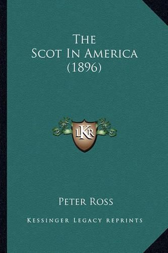 The Scot in America (1896) the Scot in America (1896)