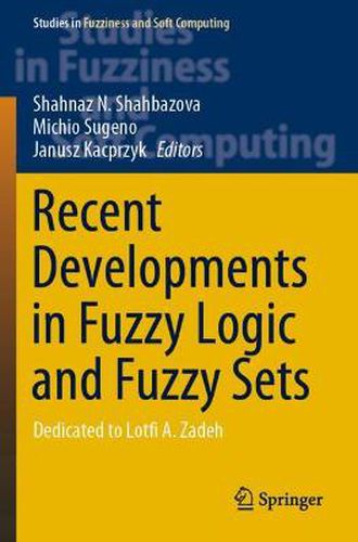 Cover image for Recent Developments in Fuzzy Logic and Fuzzy Sets: Dedicated to Lotfi A. Zadeh