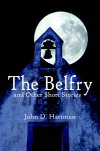 Cover image for The Belfry and Other Short Stories