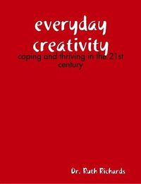 Cover image for Everyday Creativity: Coping and Thriving in the 21st Century