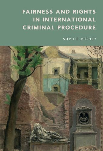 Cover image for Fairness and Rights in International Criminal Procedure