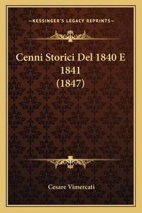 Cover image for Cenni Storici del 1840 E 1841 (1847)