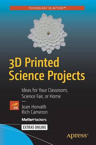 Cover image for 3D Printed Science Projects: Ideas for your classroom, science fair or home