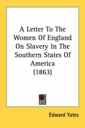 Cover image for A Letter to the Women of England on Slavery in the Southern States of America (1863)