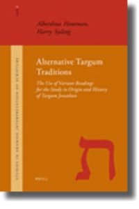 Cover image for Alternative Targum Traditions: The Use of Variant Readings for the Study in Origin and History of Targum Jonathan