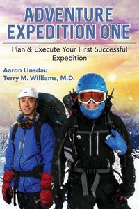 Cover image for Adventure Expedition One: Plan & Execute Your First Successful Expedition