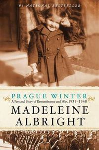 Cover image for Prague Winter: A Personal Story of Remembrance and War, 1937-1948