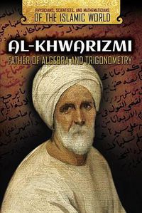 Cover image for Al-Khwarizmi: Father of Algebra and Trigonometry