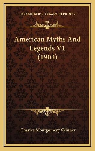 American Myths and Legends V1 (1903)