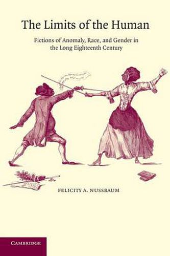 Cover image for The Limits of the Human: Fictions of Anomaly, Race and Gender in the Long Eighteenth Century