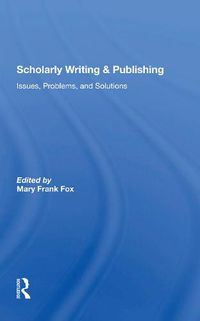 Cover image for Scholarly Writing & Publishing: Issues, Problems, and Solutions