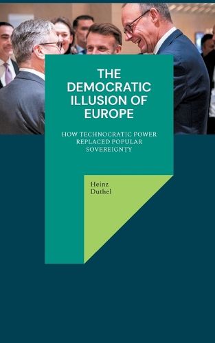 Cover image for The Democratic Illusion of Europe