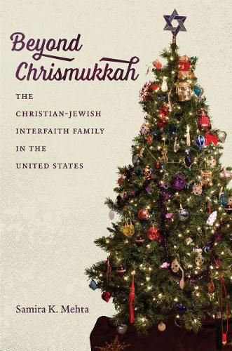 Cover image for Beyond Chrismukkah: The Christian-Jewish Interfaith Family in the United States