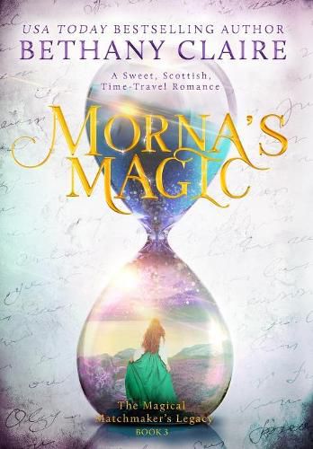 Morna's Magic: A Sweet, Scottish, Time Travel Romance