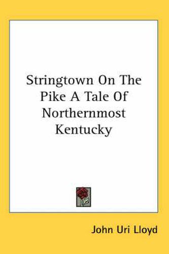 Cover image for Stringtown On The Pike A Tale Of Northernmost Kentucky