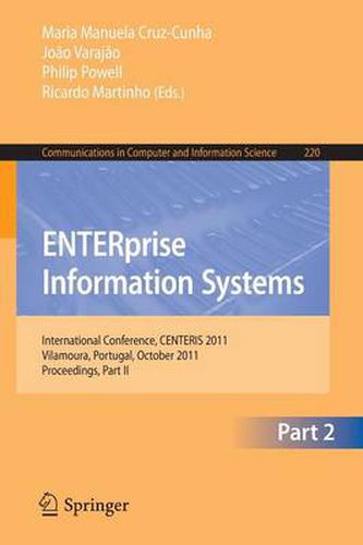 Cover image for ENTERprise Information Systems: International Conference, CENTERIS 2011, Vilamoura, Algarve, Portugal, October 5-7, 2011. Proceedings, Part II