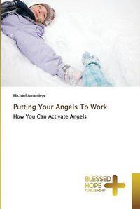 Cover image for Putting Your Angels To Work