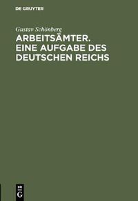 Cover image for Arbeitsamter. Eine Aufgabe des Deutschen Reichs