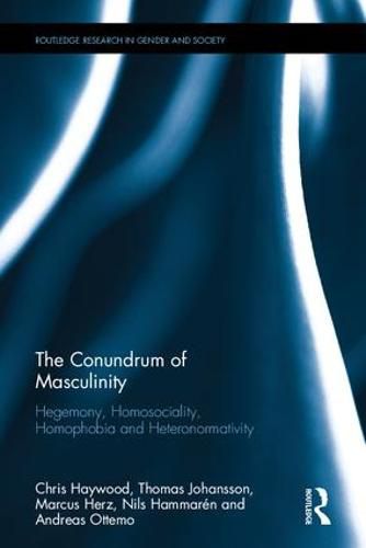 Cover image for The Conundrum of Masculinity: Hegemony, Homosociality, Homophobia and Heteronormativity