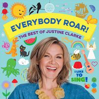 Cover image for Everybody Roar Best Of Justine Clarke