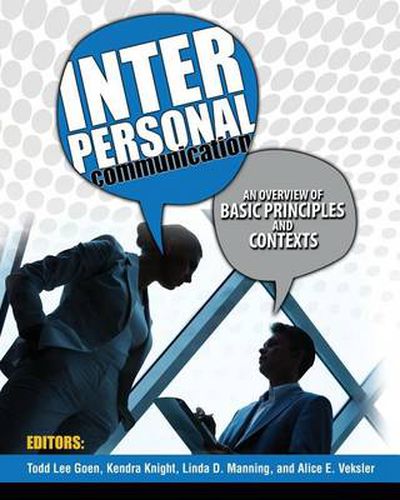 Cover image for Interpersonal Communication: An Overview of Basic Principles and Contexts