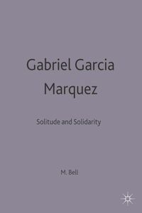 Cover image for Gabriel Garcia Marquez: Solitude and Solidarity