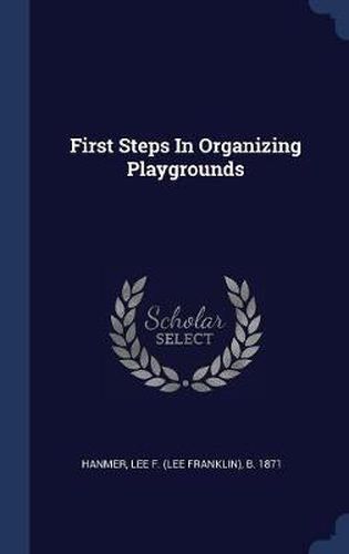 Cover image for First Steps in Organizing Playgrounds