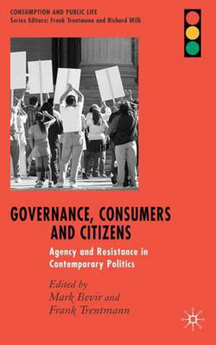 Cover image for Governance, Consumers and Citizens: Agency and Resistance in Contemporary Politics