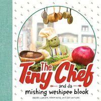 Cover image for The Tiny Chef: and da mishing weshipee blook