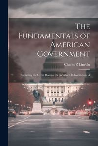 Cover image for The Fundamentals of American Government