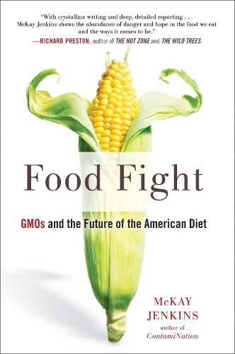 Cover image for Food Fight: GMOs and the Future of the American Diet