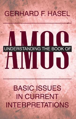 Cover image for Understanding the Book of Amos: Basic Issues in Current Interpretations