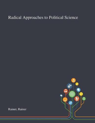 Cover image for Radical Approaches to Political Science