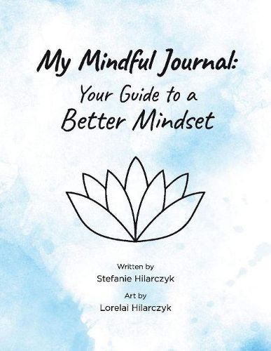 Cover image for My Mindful Journal: Your Guide to a Better Mindset