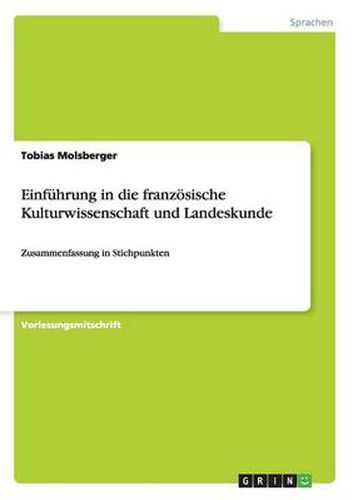 Cover image for Einfuhrung in die franzoesische Kulturwissenschaft und Landeskunde: Zusammenfassung in Stichpunkten