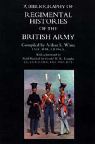 Cover image for Bibliography of Regimental Histories of the British Army: with Addendum