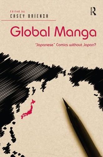 Cover image for Global Manga: 'Japanese' Comics without Japan?