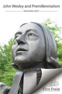 Cover image for John Wesley and Premillennialism