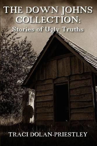 Cover image for The Down Johns Collection: Stories of Ugly Truths