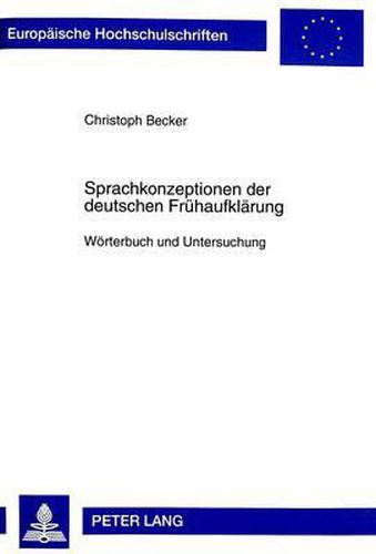 Cover image for Sprachkonzeptionen Der Deutschen Fruehaufklaerung: Woerterbuch Und Untersuchung