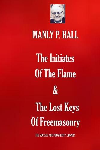 The Initiates Of The Flame & The Lost Keys Of Freemasonry